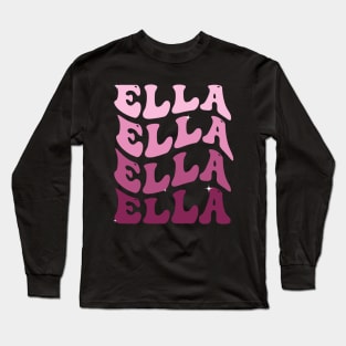 Ella First Name Personalized Retro Groovy Birthday Long Sleeve T-Shirt